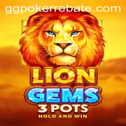 Exploring LionGems3pots: A New Chapter in the World of GGPoker